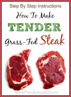 Making Tender Grass-Fed Steak PrimallyInspired.com